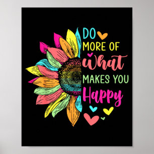 Do More Of What Makes You Happy Positive Quotes Fl Poster