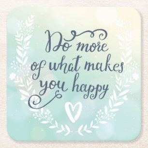 Do More Of What Makes You Happy Square Paper Coaster