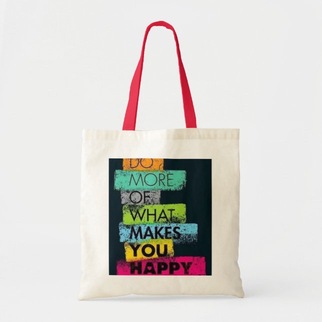 Do More of What Makes You Happy Tote Bag" Bag (Front)