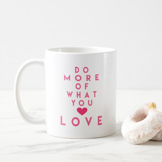 Do more of what you love, Inspirational Quote Mug (With Donut)