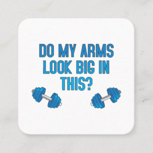 Do My Arms Look Big In This Square Business Card