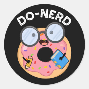 Do-nerd Funny Nerdy Doughnut Pun Dark BG Classic Round Sticker