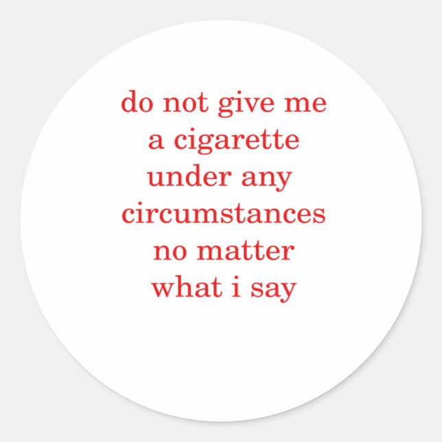 Do No Give Me A Cigarette Sticker  (Front)