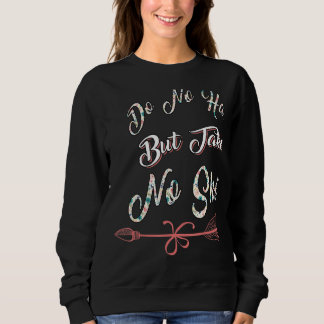 Do No Harm But Take No Saying Humour Sweatshirt