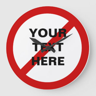 DO NOT ANTI red circle with slash symbol Large Clock