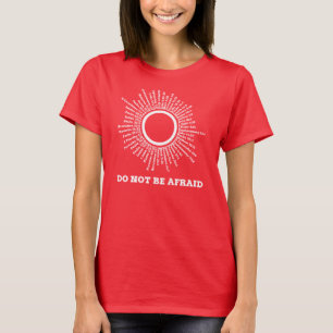 Do Not Be Afraid Scripture Promises T-Shirt