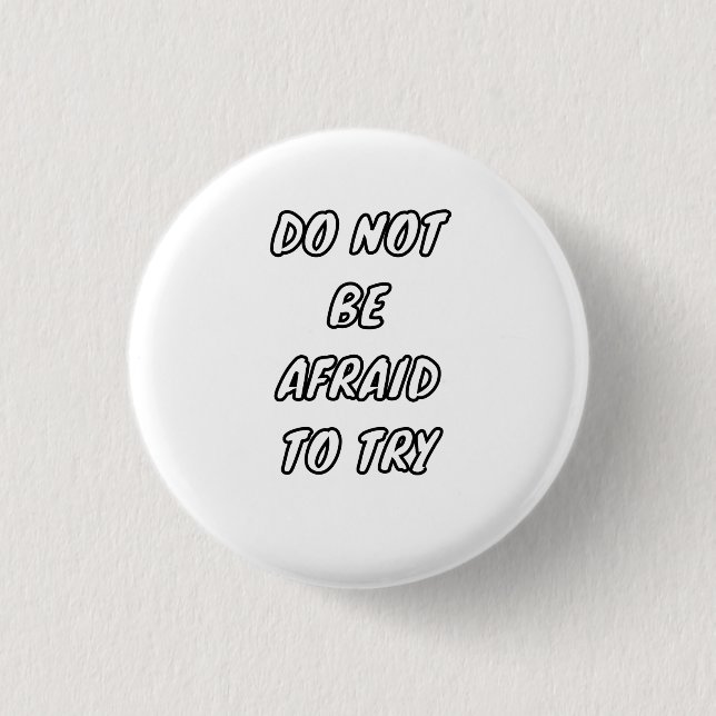 Do Not Be Afraid To Try - Motivational Typography 3 Cm Round Badge (Front)