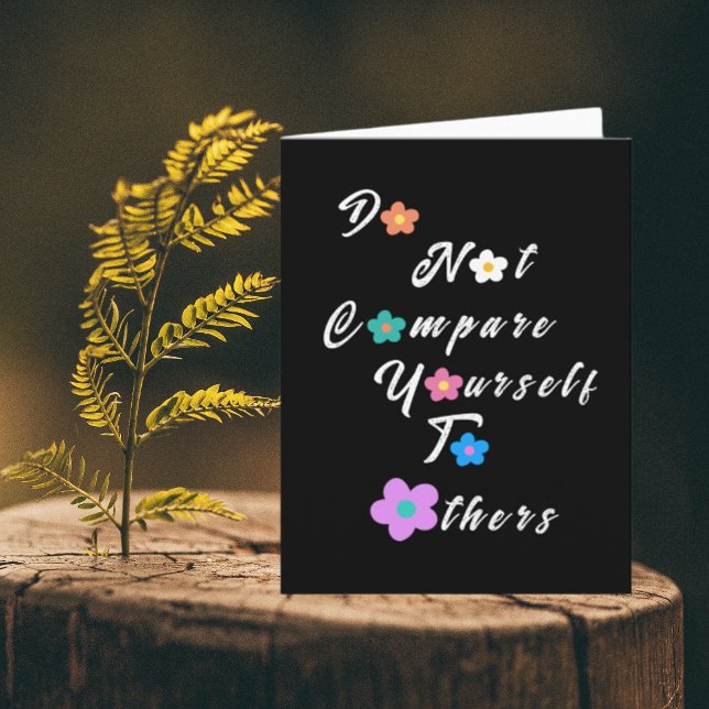Do not compare yourself to others-Inspirational  Card (Creator Uploaded)