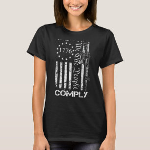 Do Not Comply - AR15 USA Flag Pro Gun 2nd Amendmen T-Shirt