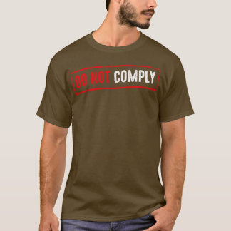 Do Not Comply T-Shirt