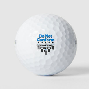 Do Not Conform Golf Balls