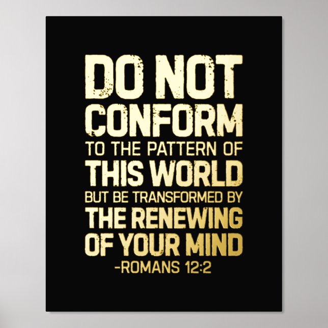 Do Not Conform To The Pattern, Romans 12:2 Foil Prints (Front)