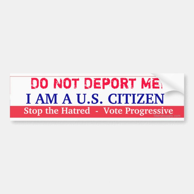 Do Not Deport Me Bumper Sticker (Front)