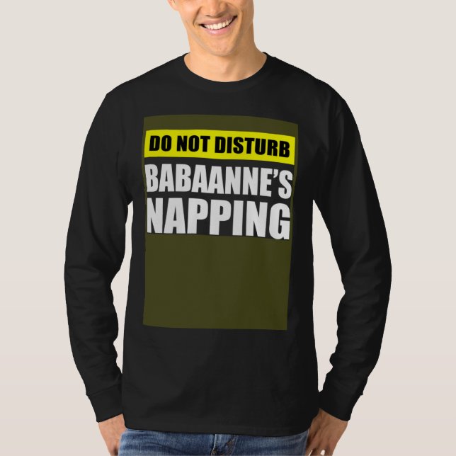Do Not Disturb Babaanne s Napping T-Shirt (Front)