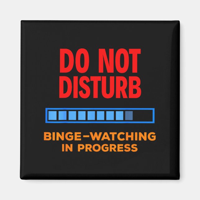 Do Not Disturb Binge Watching Tv Shows  Magnet (Front)
