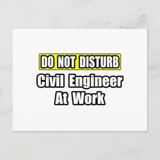 Do Not Disturb...Civil Engineer At Work Postcard (Front)