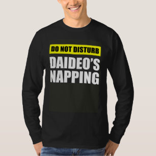 Do Not Disturb Daideo s Napping T-Shirt