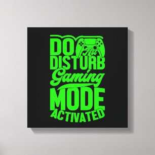 Do Not Disturb Gaming Mode Activated Canvas Print