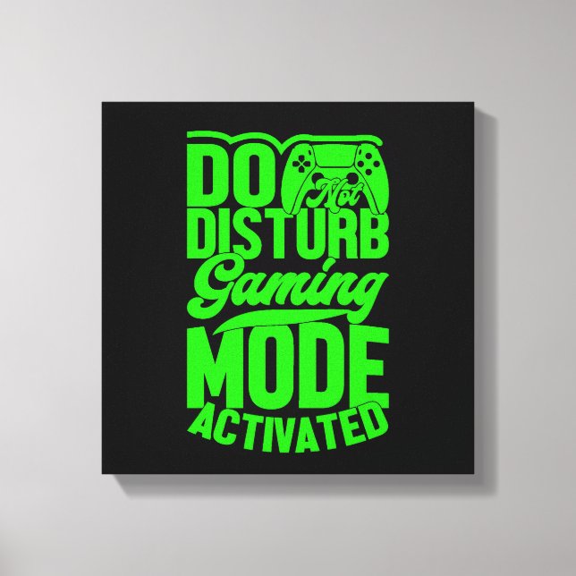 Do Not Disturb Gaming Mode Activated Canvas Print (Front)