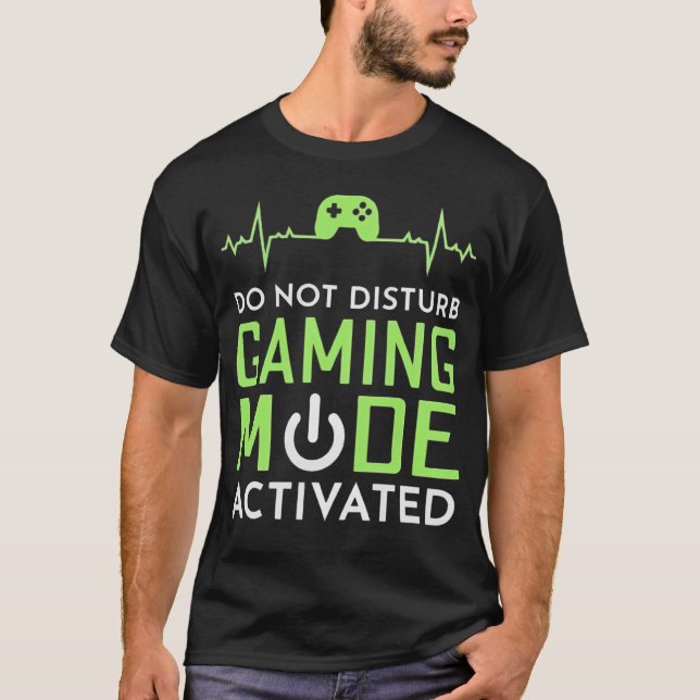 Do Not Disturb Gaming Mode Activated T-Shirt (Front)