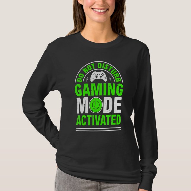 Do Not Disturb Gaming Mode Activated T-Shirt (Front)