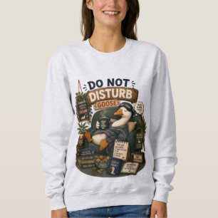 Do Not Disturb Goose Peace Silence Snacks Funny  Sweatshirt