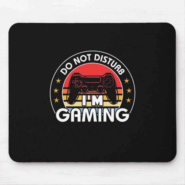 Do Not Disturb I Am Gaming Mouse Pad (Front)