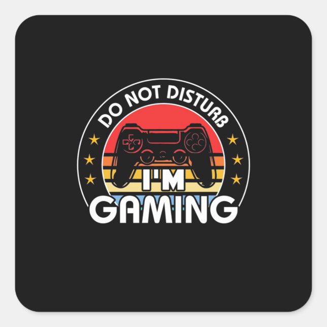 Do Not Disturb I Am Gaming Square Sticker (Front)