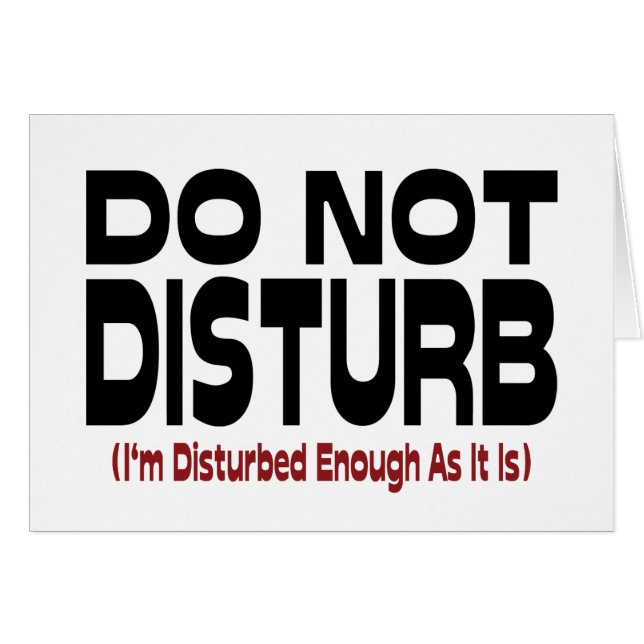 Do Not Disturb - I'm Disturbed Enough As It Is (Front Horizontal)