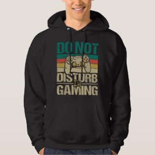 Do Not Disturb I'm Gaming - Funny Gamer Video Game Hoodie