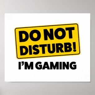 Do not disturb! I'm gaming Poster