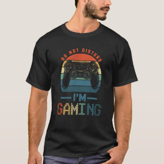 Do Not Disturb I'm Gaming Shirt Video Gamer For Ga