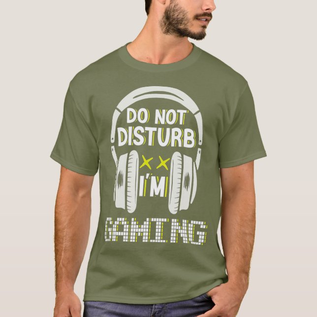 Do Not Disturb Im Gaming  Video Gamer Boys Girls T-Shirt (Front)