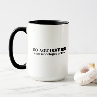 Do Not Disturb Inner Monologue Active Funny Text Mug