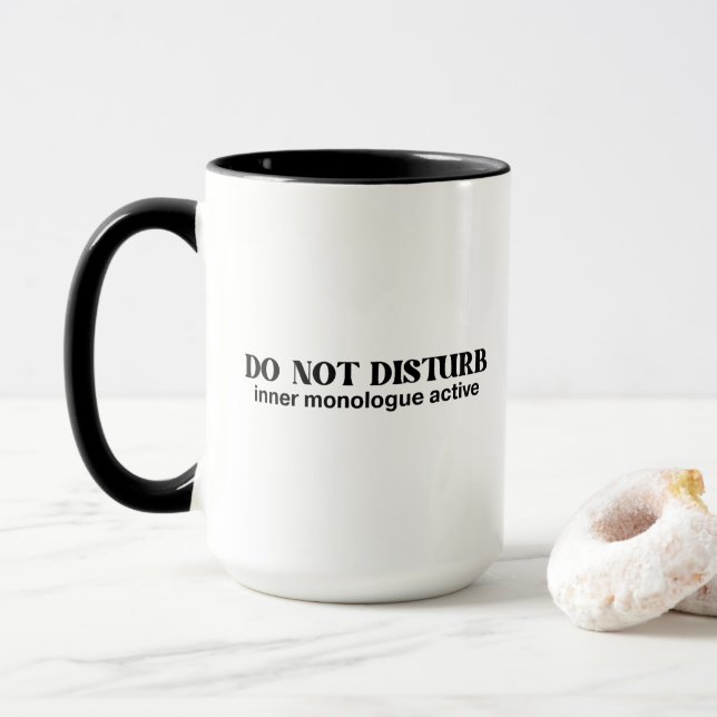 Do Not Disturb Inner Monologue Active Funny Text Mug (With Donut)