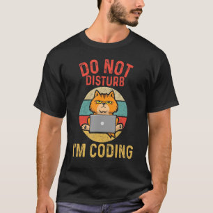 Do not disturb Iu2019m coding and cute cat T-Shirt