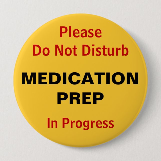 Do not disturb Medication Preparation 10 Cm Round Badge (Front)