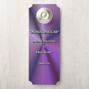 *DO NOT DISTURB* ONLINE MEETING IN PROGRESS. DOOR HANGER