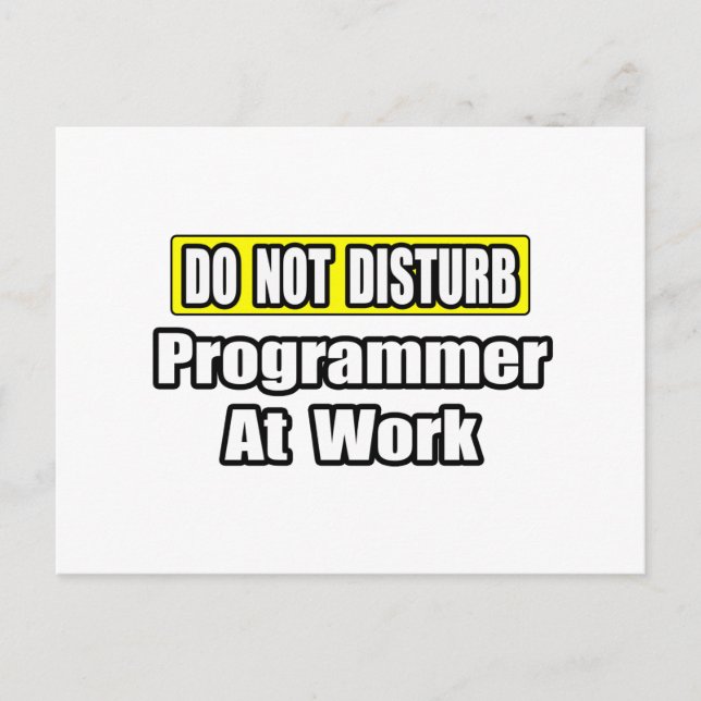 Do Not Disturb...Programmer At Work Postcard (Front)