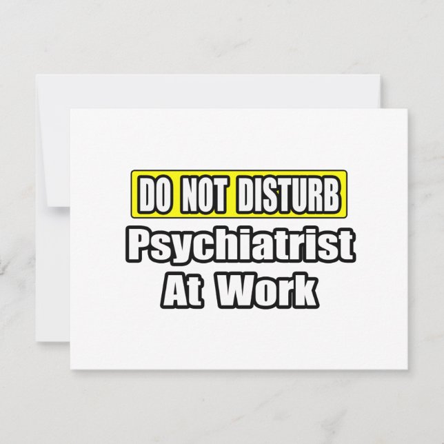 Do Not Disturb...Psychiatrist At Work (Front)