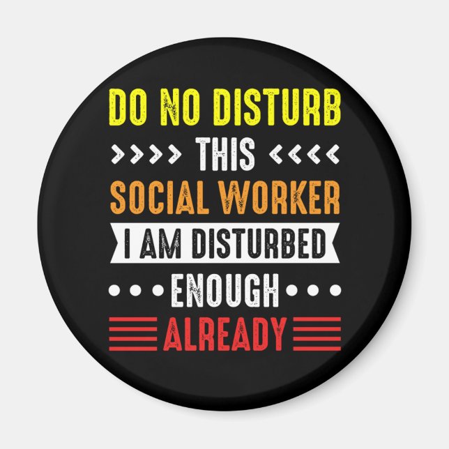 Do Not Disturb Social Worker Liberal Gift Magnet (Front)
