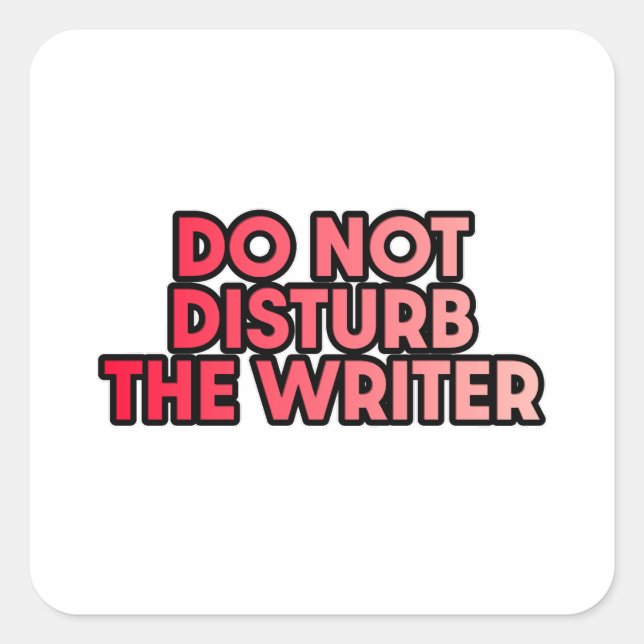 Do Not Disturb the Writer Sticker (Front)