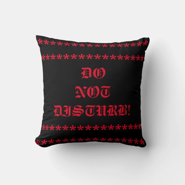 Do not Disturb Throw Pillow (Front)