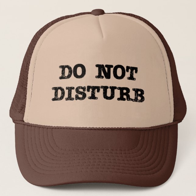 Do Not Disturb Trucker Hat (Front)