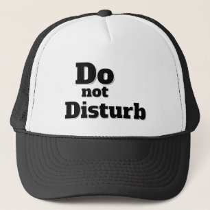 DO NOT DISTURB TRUCKER HAT