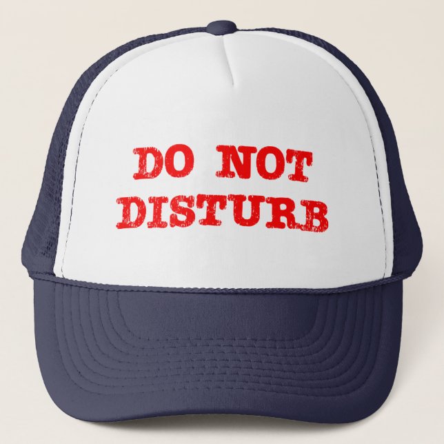 Do Not Disturb Trucker Hat (Front)
