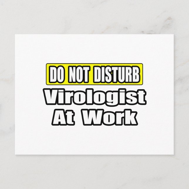 Do Not Disturb...Virologist At Work Postcard (Front)