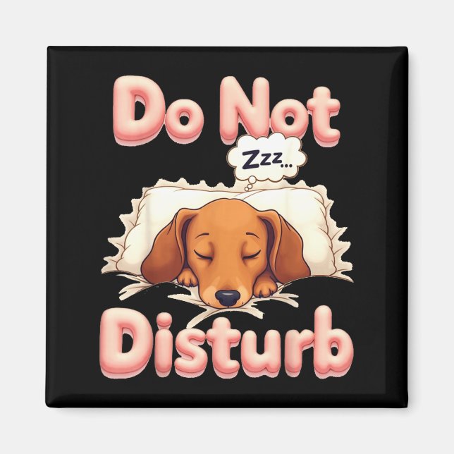Do Not Disturb Wiener Dog Funny Dachshund Pajamas  Magnet (Front)