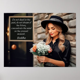 Do not dwell in the past, Buddha quote Poster