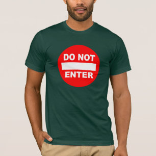 Do Not Enter / Come In shirt - choose style, colou